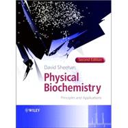 Physical Biochemistry : Principles and Applications