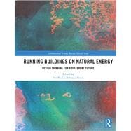 Running Buildings on Natural Energy: Design Thinking for a Different Future