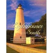 Lighthouses of the South : Your Guide to the Lighthouses of Virginia, North Carolina, South Carolina, Georgia, and Florida,9780896586031