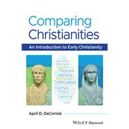 Comparing Christianities An Introduction to Early Christianity