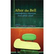 After the Bell : Contemporary American Prose about School