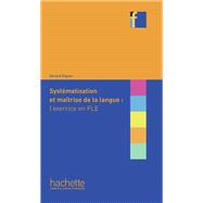 Collection F - Systématisation et maîtrise de la langue : l'exercice en FLE (ebook)