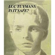 Luc Tuymans; Is It Safe?