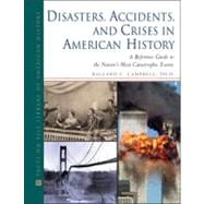 Disasters, Accidents, and Crises in American History