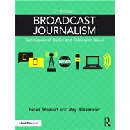 Broadcast Journalism: Techniques of Radio and Television News