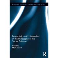Normativity and Naturalism in the Philosophy of the Social Sciences