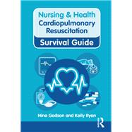 Nursing & Health Survival Guide: Cardiopulmonary Resuscitation