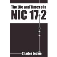 Life and Times of a Nic 17 : 2nd Edition