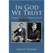 In God We Trust: Bridging the Gap Between Profession and Practice