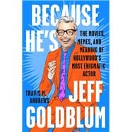 Because He's Jeff Goldblum