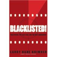 Blacklisted! Hollywood, the Cold War, and the First Amendment