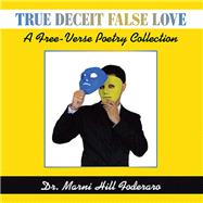 True Deceit False Love