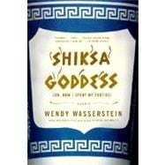 Shiksa Goddess (Or, How I Spent My Forties) Essays