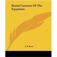 Burial Customs of the Egyptians,9781425356033