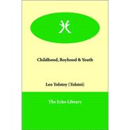 Childhood, Boyhood and Youth