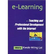 E-Learning : Teaching and Professional Development with the Internet