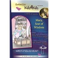 Mary, Seat of Wisdom Mary's Pierced Heart