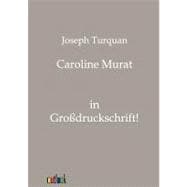 Caroline Murat: In Groaydruckschrift