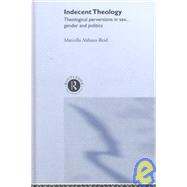 Indecent Theology