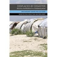 Displaced by Disaster: Recovery and Resilience in a Globalizing World