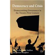 Democracy and Crisis Democratising Governance in the Twenty-First Century