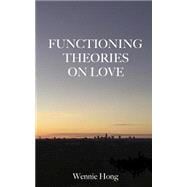 Functioning Theories on Love