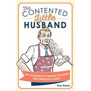 The Contented Little Husband Say Goodbye to Temper Tantrums and Unhelpful Habits