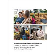 Women and Work in Asia and the Pacific Experiences, challenges and ways forward