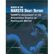 Review of the NARSTO Draft Report : NARSTO Assessment of the Atmospheric Science on Particulate Matter