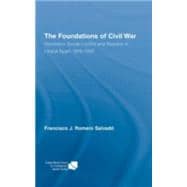 The Foundations of Civil War: Revolution, Social Conflict and Reaction in Liberal Spain, 1916û1923