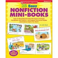 25 Easy Nonfiction Mini-Books Easy-to-Read Reproducible Mini-Books That Build Vocabulary and Fluency?and Support the Social Studies and Science Topics You Teach