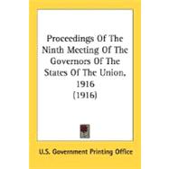 Proceedings Of The Ninth Meeting Of The Governors Of The States Of The Union, 1916