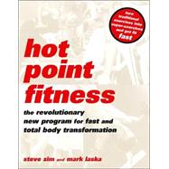 Hot Point Fitness The Revolutionary New Program For Fast And Total Body Transformation