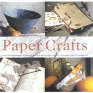 Paper Crafts : Over 100 Creative Ideas for Making Beautiful and Practical Objects from Paper, Card and Cardboard