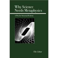Why Science Needs Metaphysics A Plea for Structural Realism