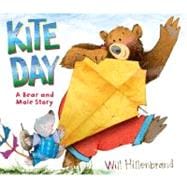 Kite Day A Bear and Mole Story