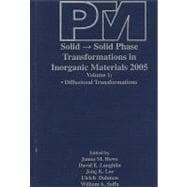 Proceedings of an International Conference on Solid - Solid Phase Transformations in Inorganic Materials 2005, Diffusional Transformations