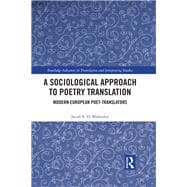 A Sociological Approach to Poetry Translation: Modern European Poet-Translators