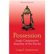 Possession: Jung's Comparative Anatomy of the Psyche
