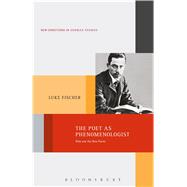 The Poet as Phenomenologist Rilke and the New Poems