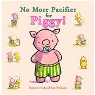 No More Pacifier for Piggy!