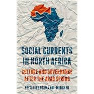Social Currents in North Africa Culture and Governance after the Arab Spring
