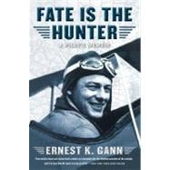 Fate is the Hunter A Pilot's Memoir