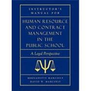 Instructor's Manual for Human Resource & Contract Management in the Public School A Legal Perspective