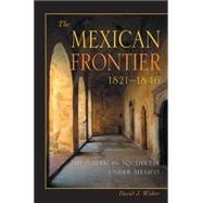 The Mexican Frontier, 1821-1846