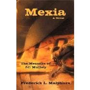 Mexia: The Memoirs of J.c. Mulkey: a Novel