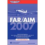 FAR/AIM 2007; Federal Aviation Regulations/Aeronautical Information Manual