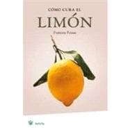 Como cura el limon/ The Healing Power of Lemon