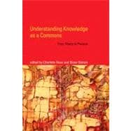 Understanding Knowledge as a Commons From Theory to Practice