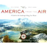 America from the Air : A Guide to the Landscape along Your Route